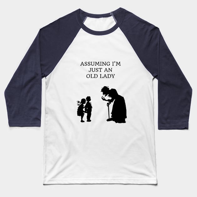 ASSUMING I'M JUST AN OLD LADY Baseball T-Shirt by Laddawanshop